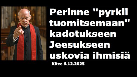 Perinne pyrkii tuomitsemaan kadotukseen Jeesukseen uskovia ihmisiä