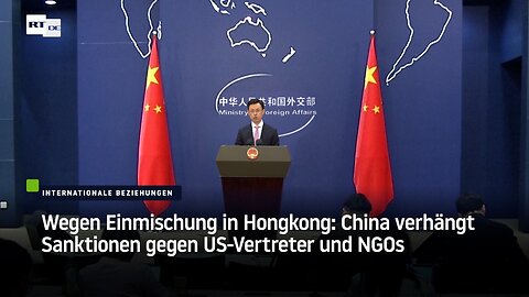 Wegen Einmischung in Hongkong: China verhängt Sanktionen gegen US-Vertreter und NGOs