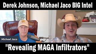 Derek Johnson, Michael Jaco BIG Intel July 4: "Revealing MAGA Infiltrators"