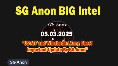 SG Anon BIG Intel May 3: "US ATF and Wiesbaden Army Base! Important Update By SG Anon"