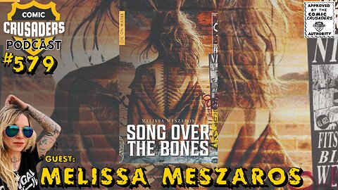 Comic Crusaders Podcast #579 - Melissa Meszaros