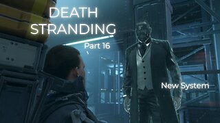 Death Stranding Part 16 - New System