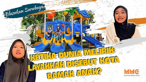 [SURABAYA] Ketika Dunia Melirik: Layakkkah Disebut Kota Ramah Anak? | Blusukan