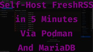 Install FreshRSS in 5 Minutes with Podman + MariaDB | Self-Hosted RSS Made Easy!