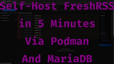 Install FreshRSS in 5 Minutes with Podman + MariaDB | Self-Hosted RSS Made Easy!