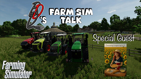 Farm Sim Talk | Special Guest: TexasGingerGirl | Farming Simulator 25 | 7/19/2025
