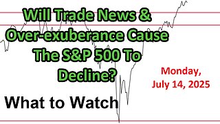 What to Watch Update for Monday July 14, 2025