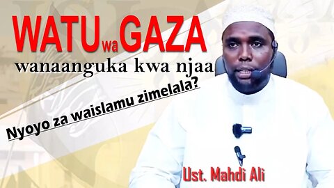 Watu wa Gaza Wanaanguka kwa Njaa, Je Nyoyo za Waislamu Zimekufaa? :: Ust. Mahdi Ali