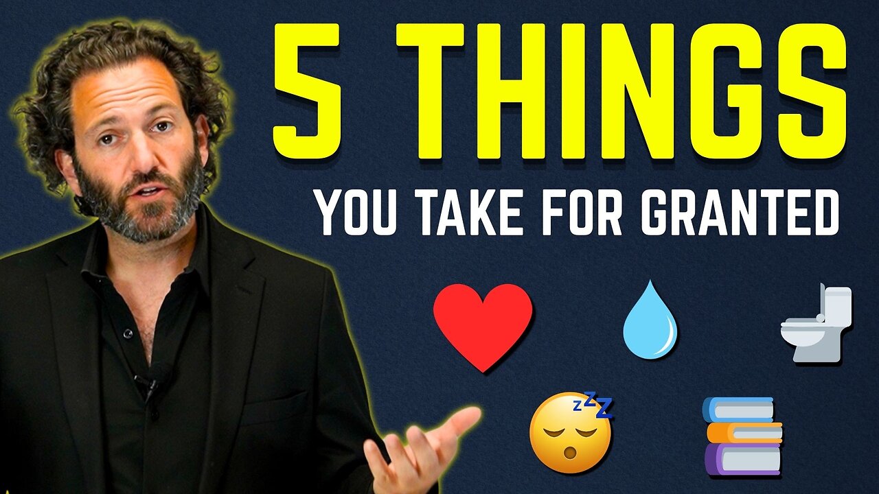 The 5 Things We Take for Granted