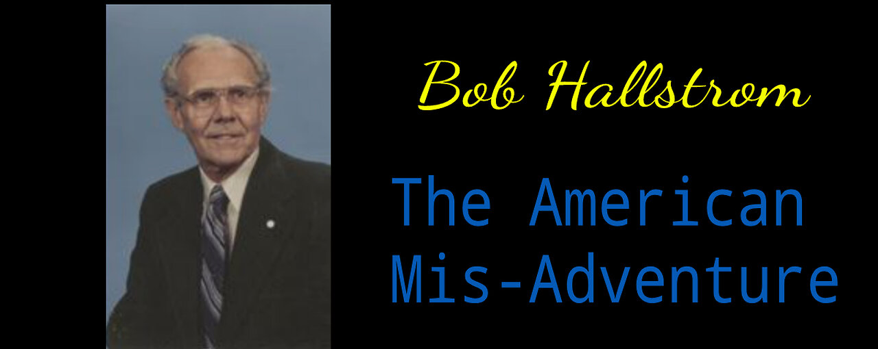 Bob Hallstrom - The American Mis-Adventure