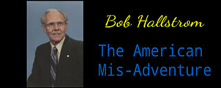 Bob Hallstrom - The American Mis-Adventure