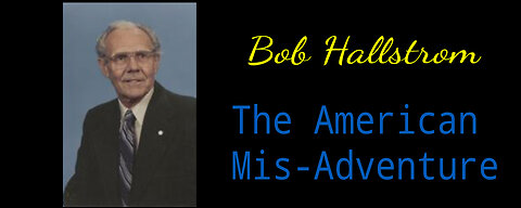 Bob Hallstrom - The American Mis-Adventure