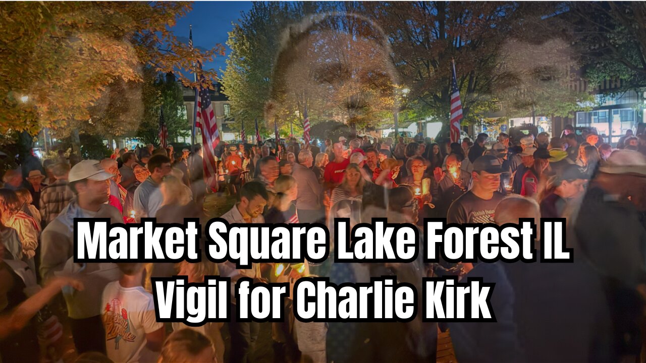 🎙️ Lake Forest Podcast: Vigil for Charlie Kirk at Market Square