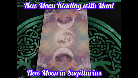 New Moon Reading with Mani: New Moon in Sagittarius