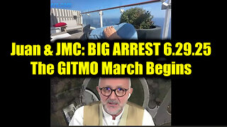 Juan O Savin 107 & JMC: BIG ARREST 6.29.25 - The GITMO March Begins