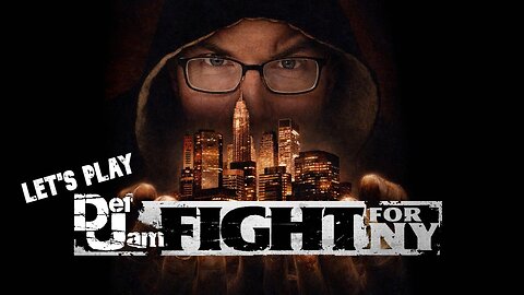 Where My N**gas at? - Let's Play Def Jam Fight for NY (Viewers 18+)