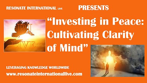 “Investing in Peace: Cultivating Clarity of Mind”