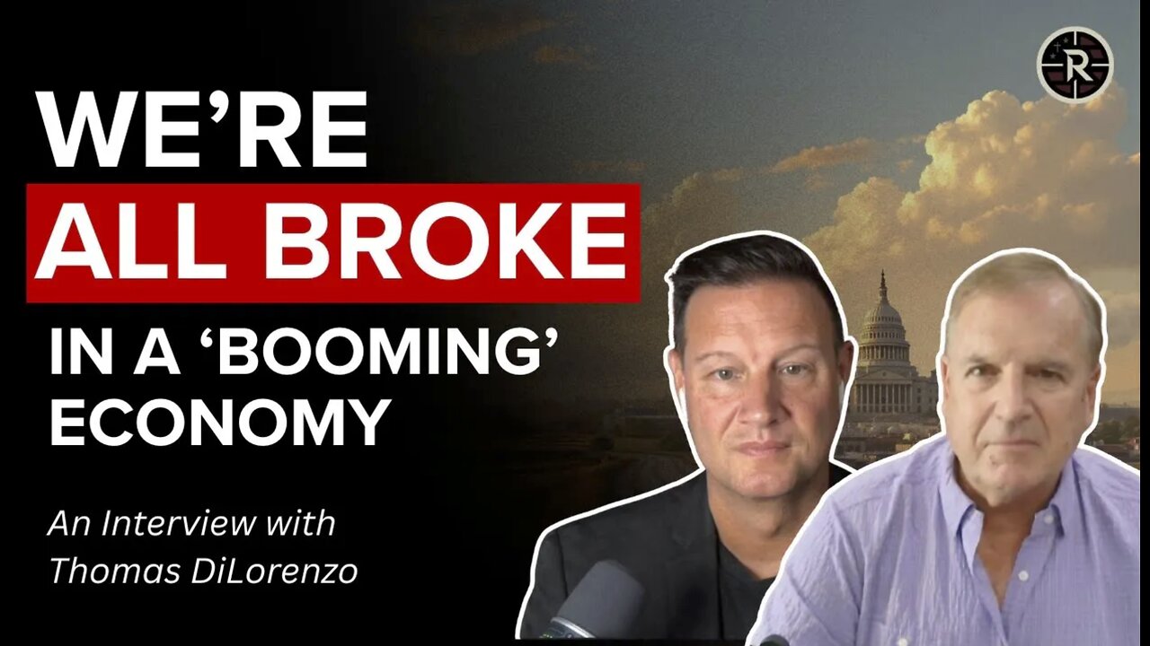 America’s Broke in a Booming Economy | An interview with Thomas DiLorenzo