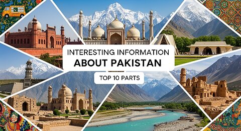 Discover Pakistan: Top 10 Things Maybe You Didn’t Know