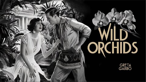 WILD ORCHIDS (1929) Greta Garbo, Lewis Stone & Nils Asther | Drama, Romance | B&W | Timeless Film