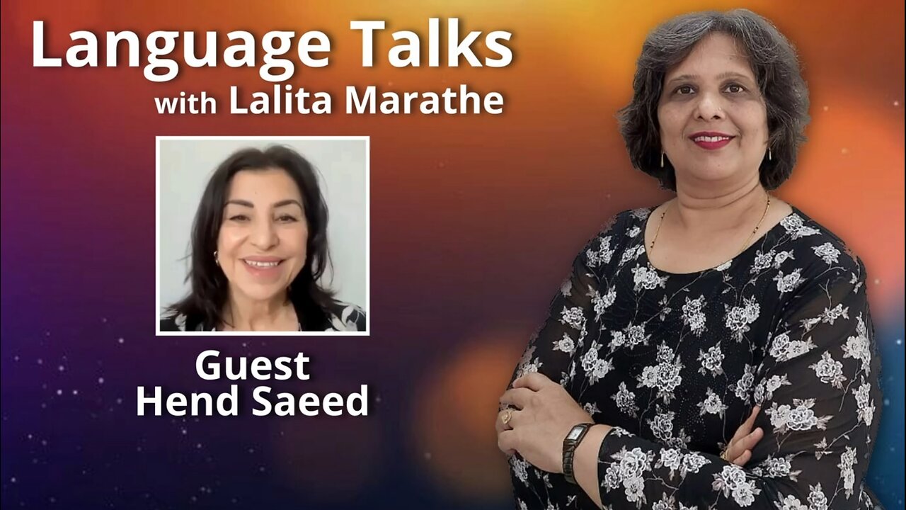 Language Talks - Hend Saeed Interviewed by Lalita Marathe