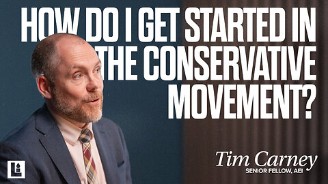 Tim Carney: Getting Started in Politics
