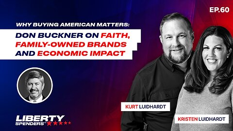 Episode 60 - Why Buying American Matters: Don Buckner on Faith, Family Brands & Economic Impact