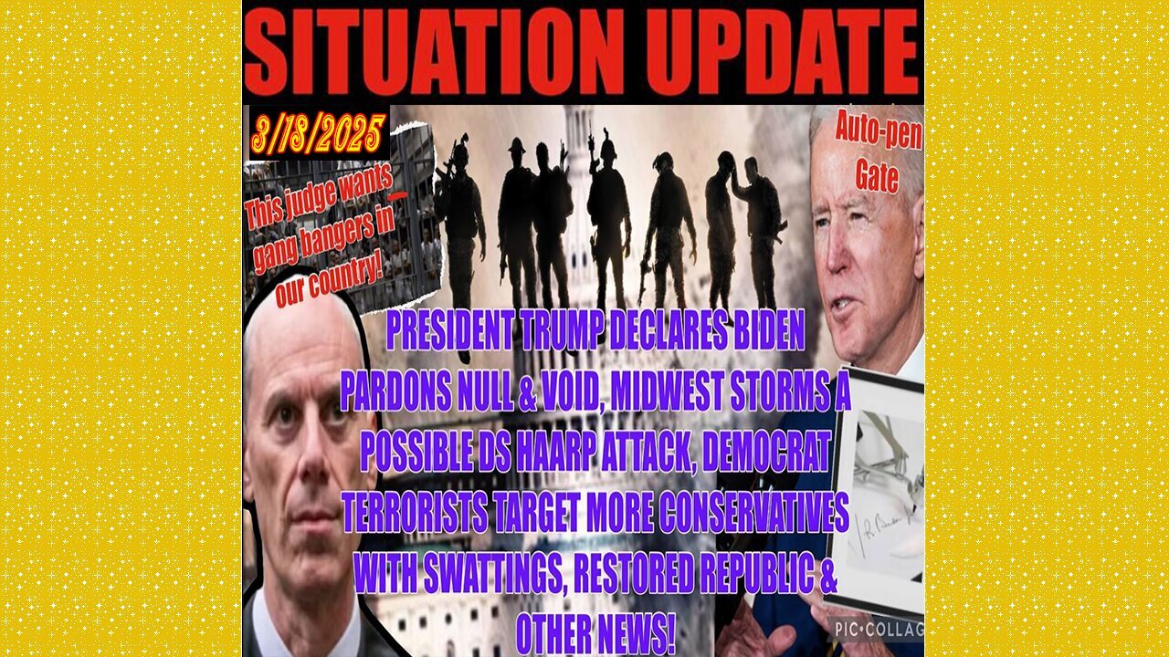 SITUATION UPDATE 3/18/25 - No way out, Midwest Storms HAARP, Biden Pardons Null/Void, More Swatting