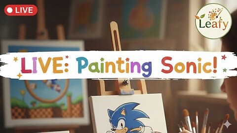 🎨LEAFYART - 𝐿𝒾𝓋𝑒 𝒫𝒶𝒾𝓃𝓉𝒾𝓃𝑔 - Sonic The Hedgehog Today!