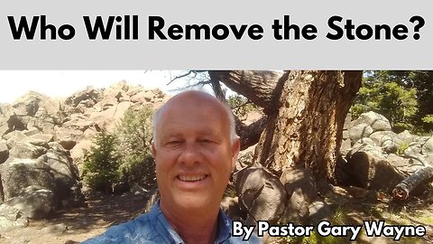 WHO WILL REMOVE THE STONE?