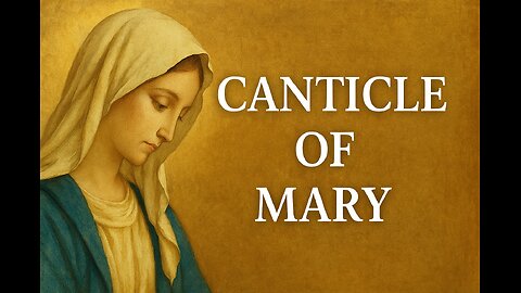 The Canticle of Mary (Magnificat) | A Beautiful Prayer of Praise