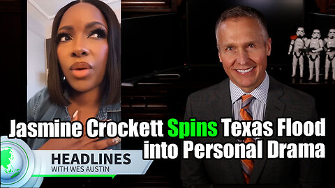 Jasmine Crockett Makes Texas Flood Tragedy About Herself