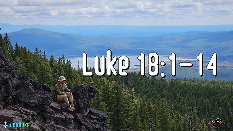 Luke 18:1-14, Bible Reading in Nature, BSB