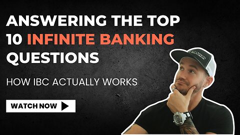 Answering The Top 10 Infinite Banking™ Questions ✅ How Infinite Banking™ Actually Works