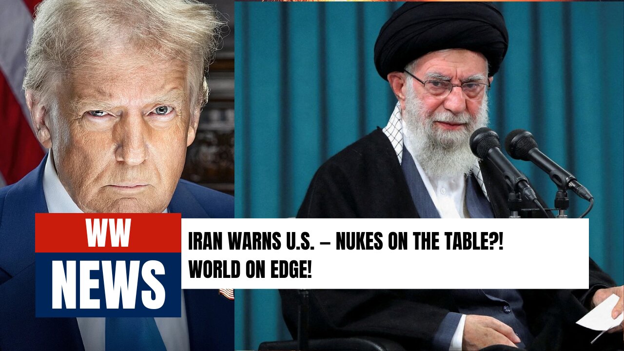 IRAN WARNS U.S. — NUKES ON THE TABLE?! WORLD ON EDGE!