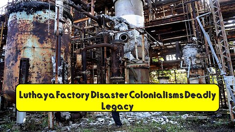Luthaya Factory Disaster: Colonialism's Deadly Legacy #IndiaHistory #IndustrialAccident