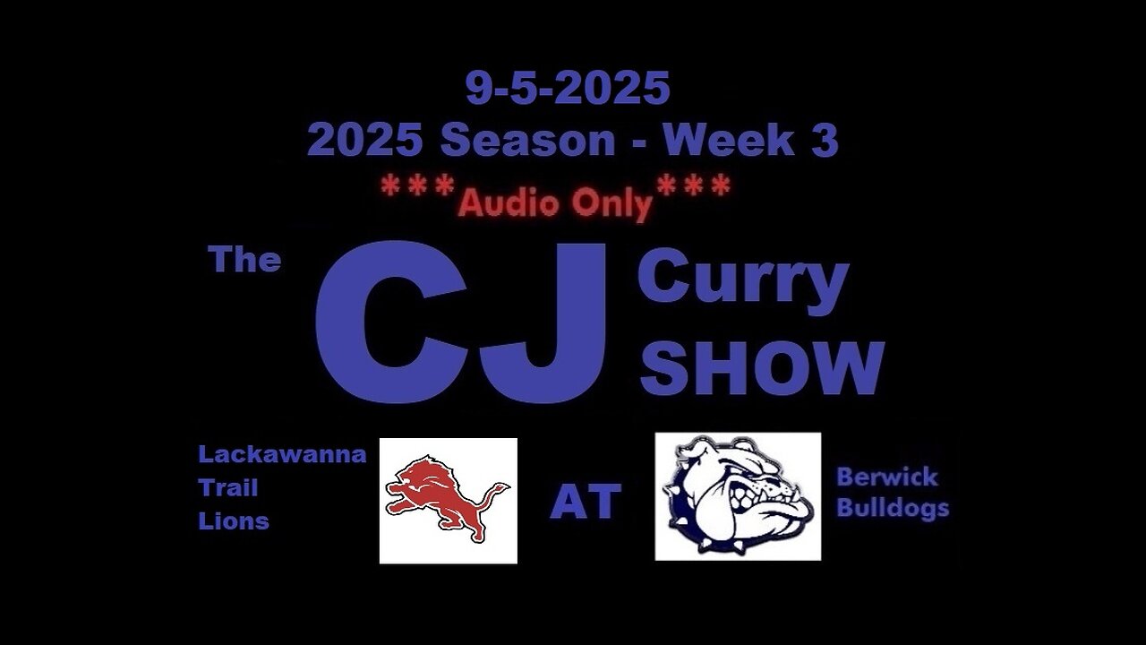 9-5-2025 - ***AUDIO ONLY*** - The CJ Curry Show - 2025 Season Week 3