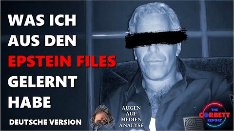 Was ich aus dem EPSTEIN FILES gelernt habe (The Corbett Report - Deutsch)
