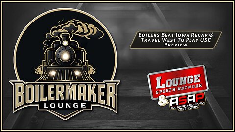 Boilermaker Lounge: Boilers Beat Iowa Recap & Travel West To Play USC Preview