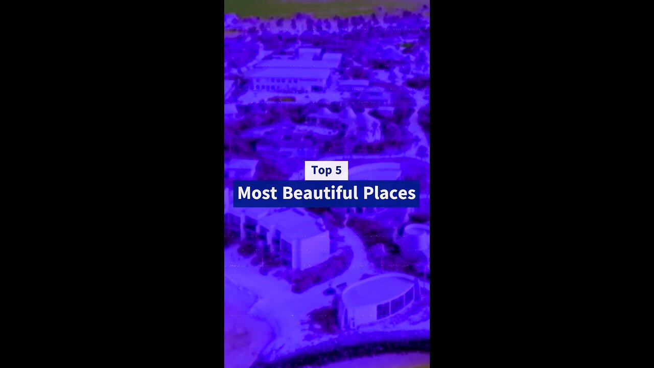 Most Beautiful Places in the World
