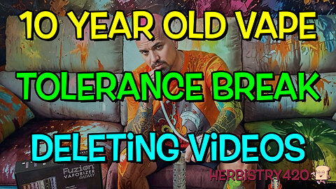 Vaping with My 10-Year-Old Device... Why I’m Deleting Old Videos & a Tolerance Break Incoming