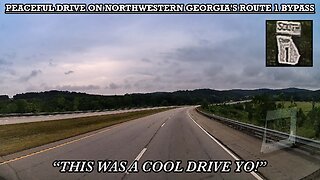 PEACEFUL DRIVE ON NORTHWESTERN GEORGIA'S ROUTE 1 BYPASS
