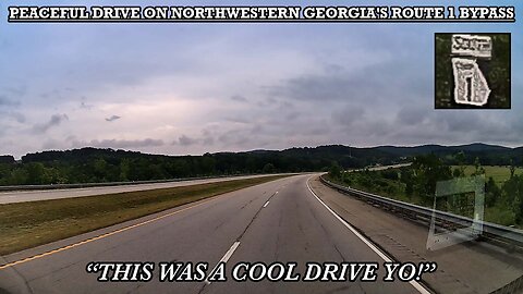 PEACEFUL DRIVE ON NORTHWESTERN GEORGIA'S ROUTE 1 BYPASS