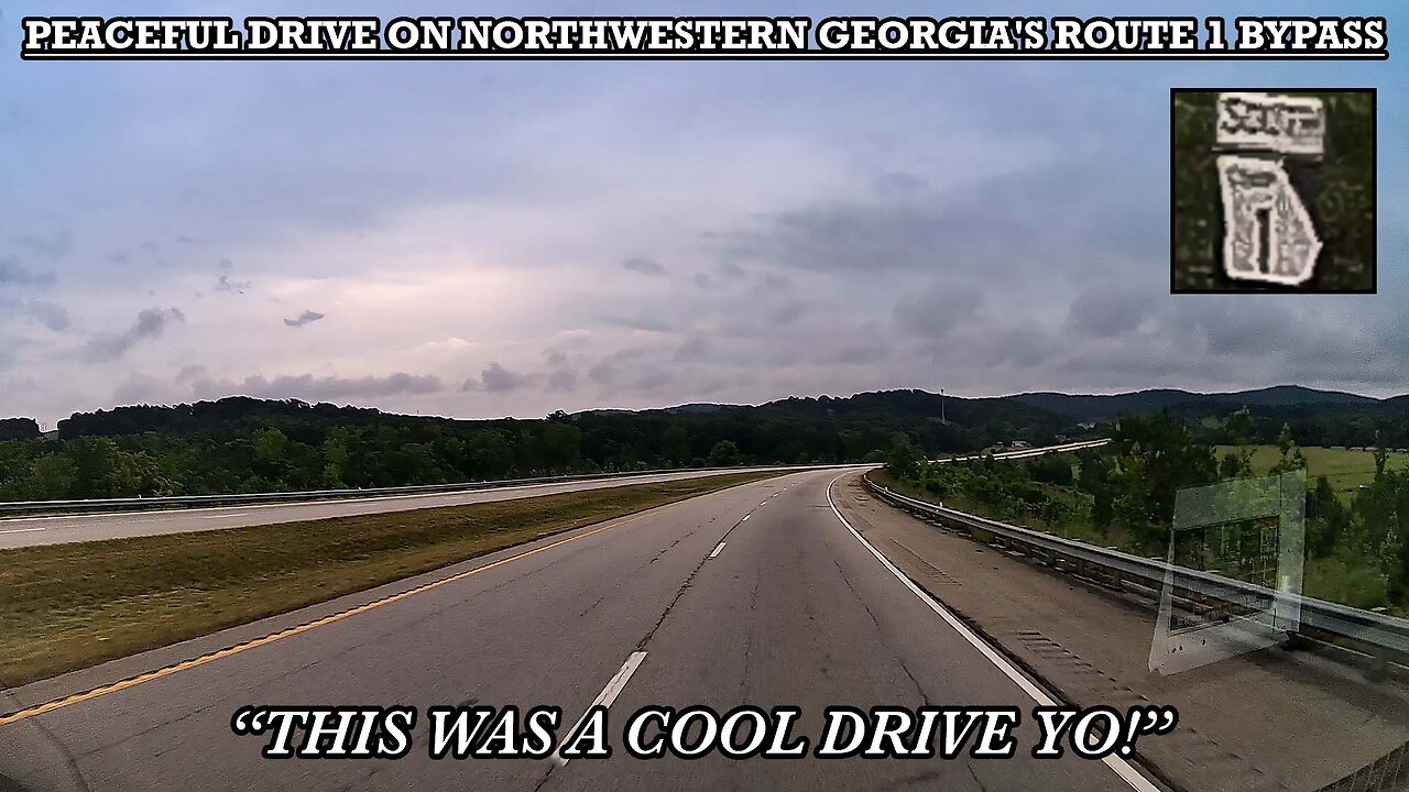 PEACEFUL DRIVE ON NORTHWESTERN GEORGIA'S ROUTE 1 BYPASS