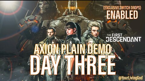 THE FIRST DESCENDANT ( 넥슨게임즈 ) ᕈS5 🎮 : SEASON THREE PREVIEW : AXION PLAIN DEMO : DAY THREE