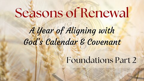 Seasons of Renewal -Foundations Part 2: FEBRUARY 2025