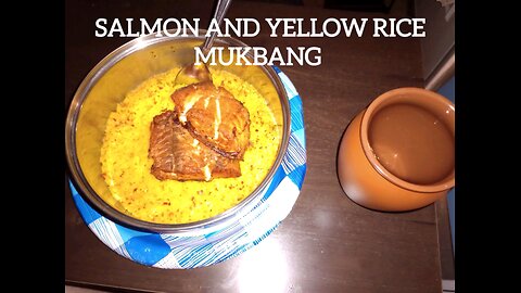 Salmon and Yellow Rice Mukbang