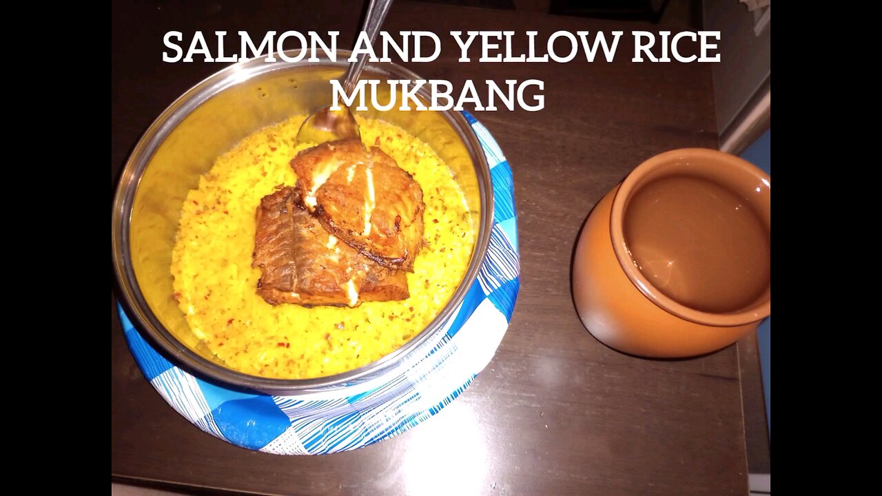 Salmon and Yellow Rice Mukbang