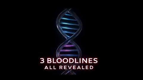 3 BLOODLINES, ALL REVEALED! PART 6. BIBLICAL THREE SEEDS. 👊
