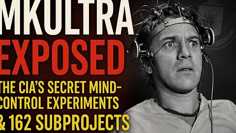 #108 MKUltra Exposed: The CIA’s Secret Mind-Control Experiments & 162 Subprojects